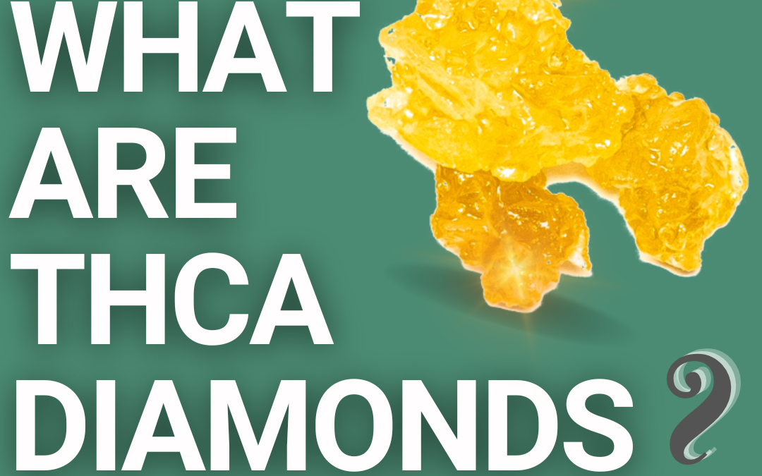 What are THCA Diamonds?